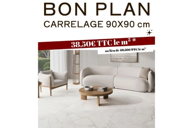 01/09/2025 - Opération bon plan carrelage 90x90 cm